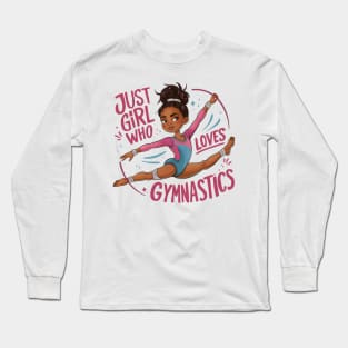 Energetic Gymnastics Girl: Just a Girl Who Loves Gymnastics Long Sleeve T-Shirt